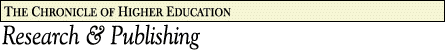 The Chronicle of Higher Education: Research & Publishing